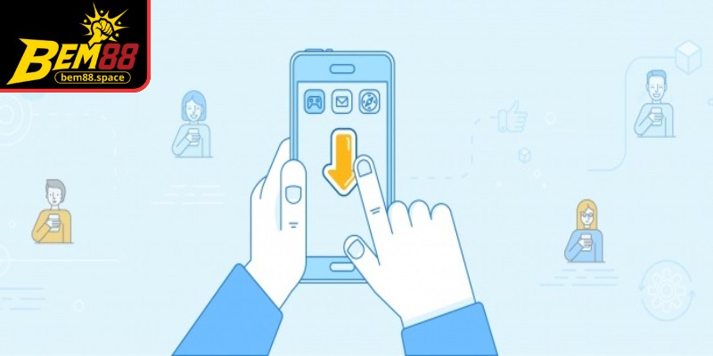 Các bước tải app BEM88 đơn giản, dễ thao tác
